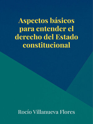 cover image of Aspectos básicos para entender el derecho del Estado constitucional